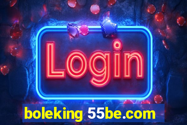 boleking 55be.com